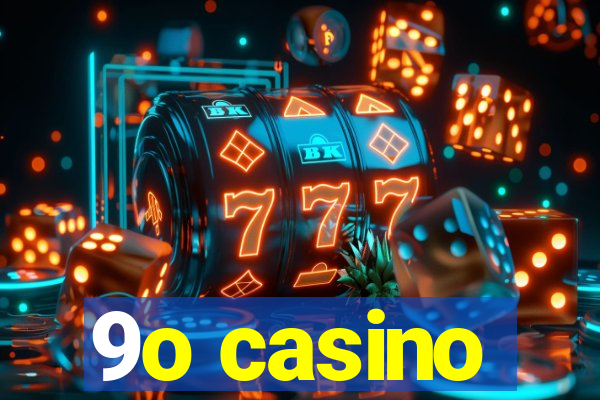 9o casino