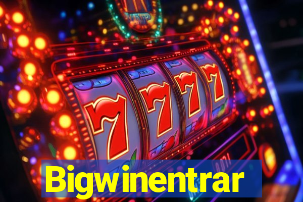 Bigwinentrar