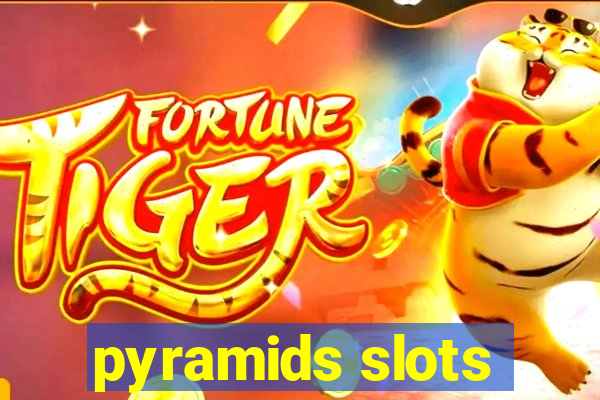 pyramids slots