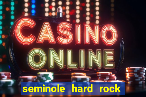 seminole hard rock hotel & casino hollywood