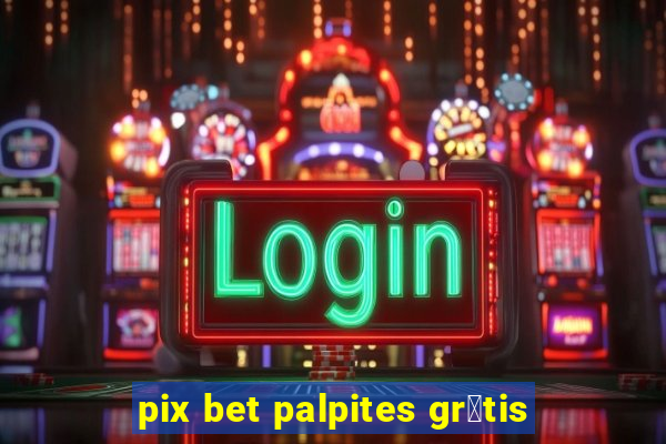 pix bet palpites gr谩tis