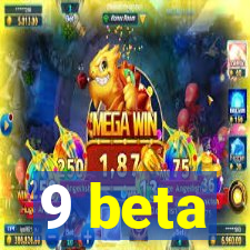 9 beta