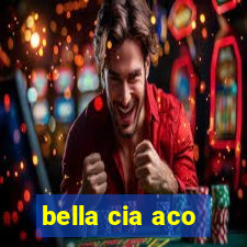 bella cia aco