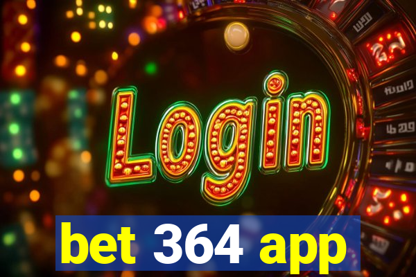 bet 364 app