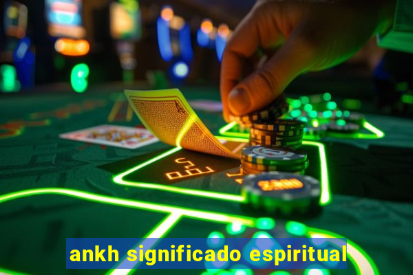 ankh significado espiritual