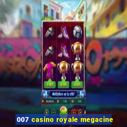 007 casino royale megacine