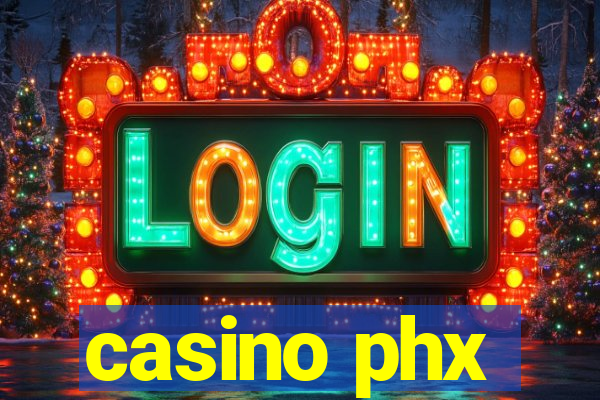 casino phx