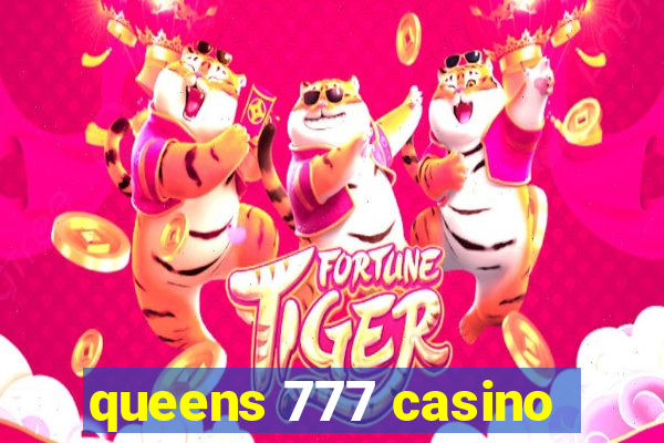 queens 777 casino