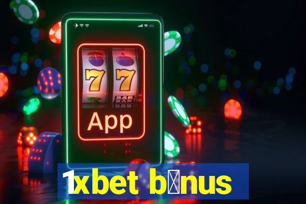 1xbet b么nus