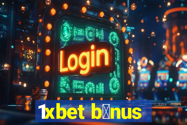 1xbet b么nus