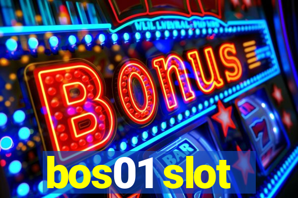 bos01 slot