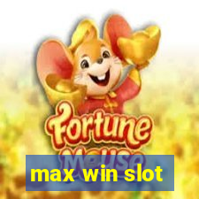 max win slot