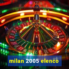 milan 2005 elenco