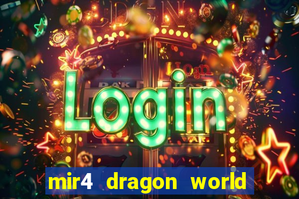 mir4 dragon world private server