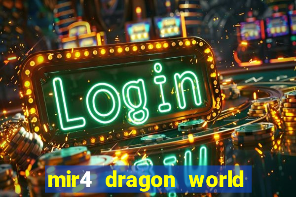 mir4 dragon world private server