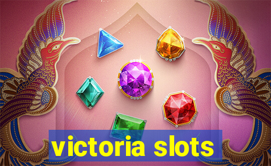 victoria slots