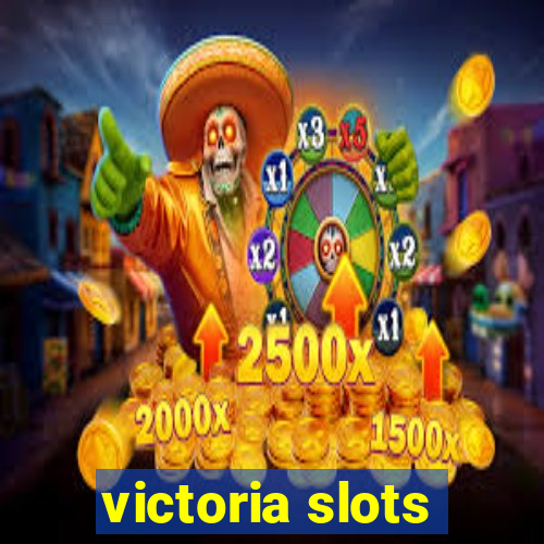 victoria slots