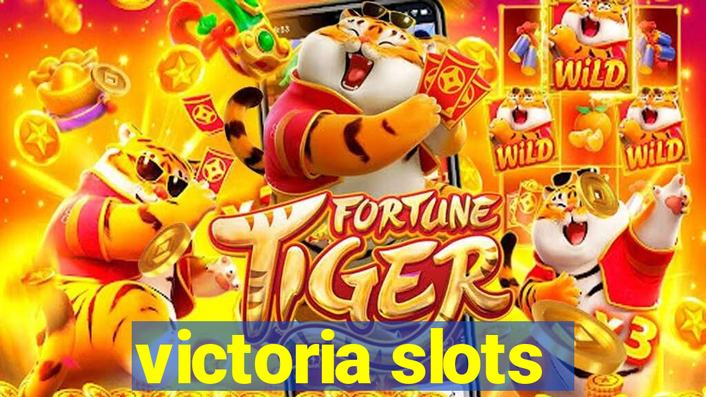 victoria slots