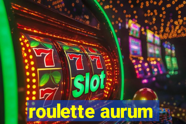 roulette aurum