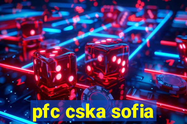 pfc cska sofia