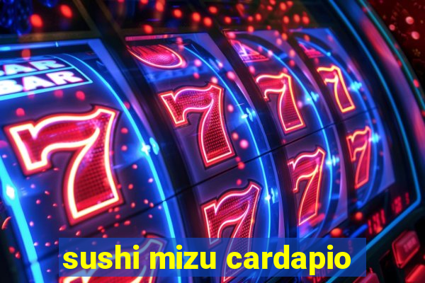 sushi mizu cardapio