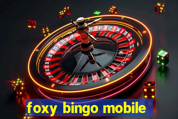 foxy bingo mobile