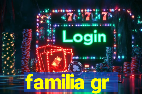 familia gr