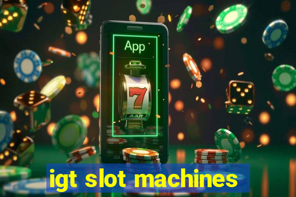 igt slot machines