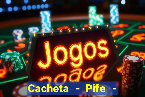 Cacheta - Pife - Jogo online