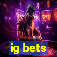 ig bets