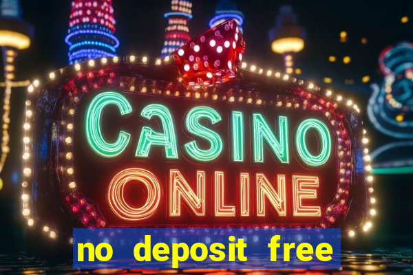 no deposit free money casinos