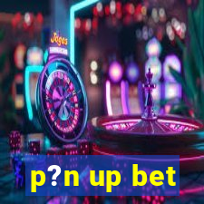 p?n up bet