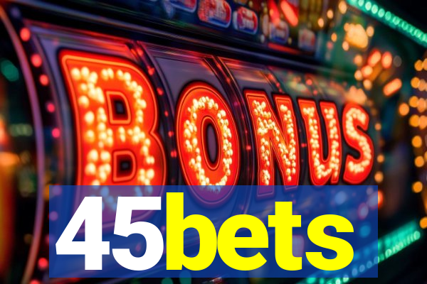 45bets