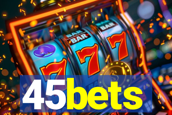 45bets