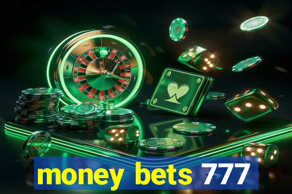 money bets 777