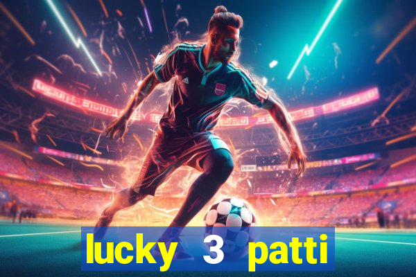 lucky 3 patti online real free game