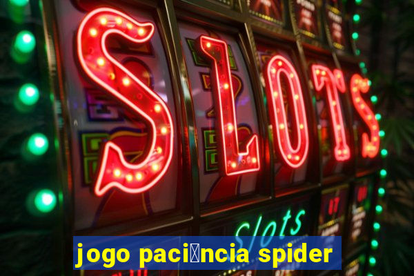 jogo paci锚ncia spider