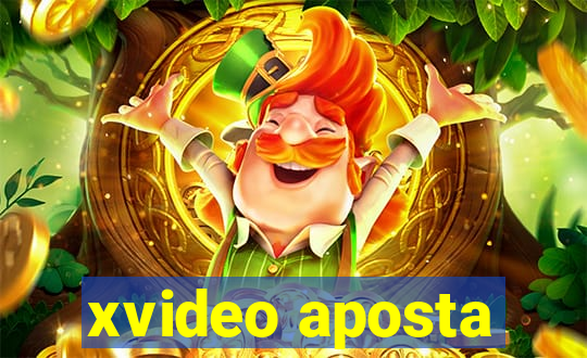 xvideo aposta