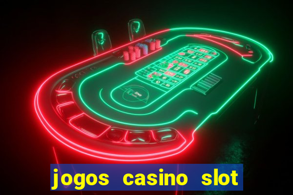 jogos casino slot machines gratis