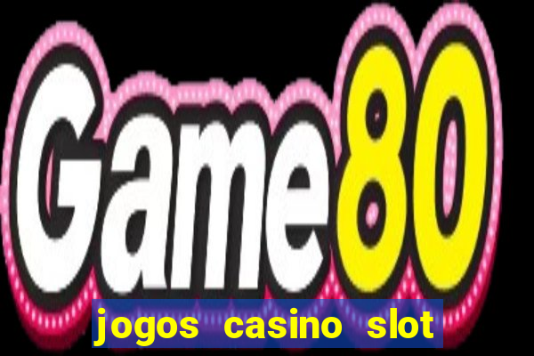 jogos casino slot machines gratis