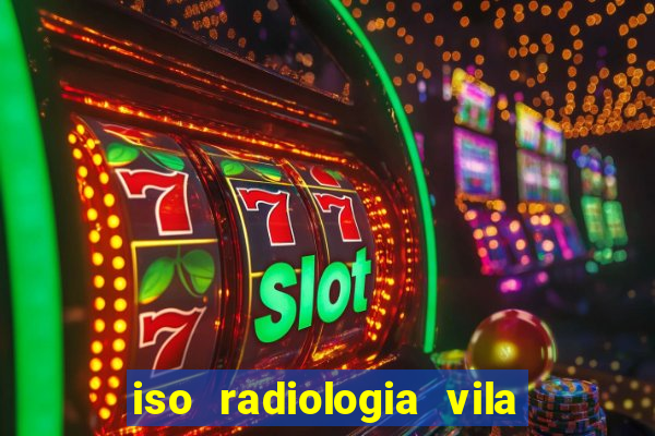 iso radiologia vila nova cachoeirinha