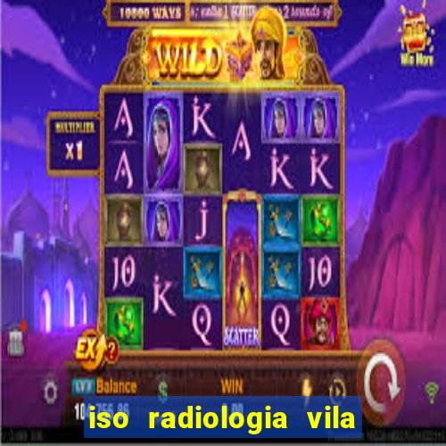 iso radiologia vila nova cachoeirinha