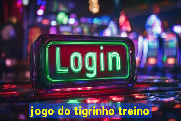 jogo do tigrinho treino