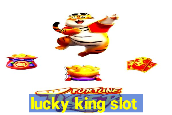 lucky king slot