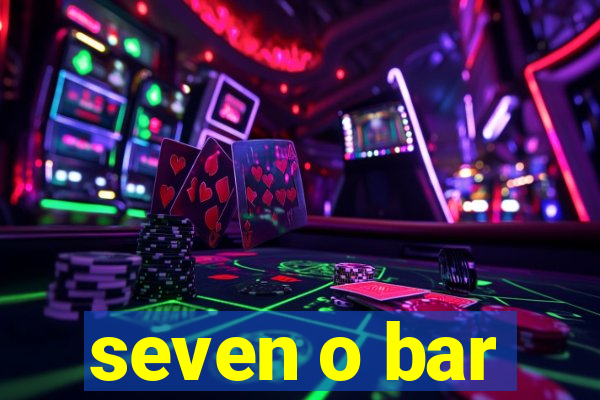 seven o bar