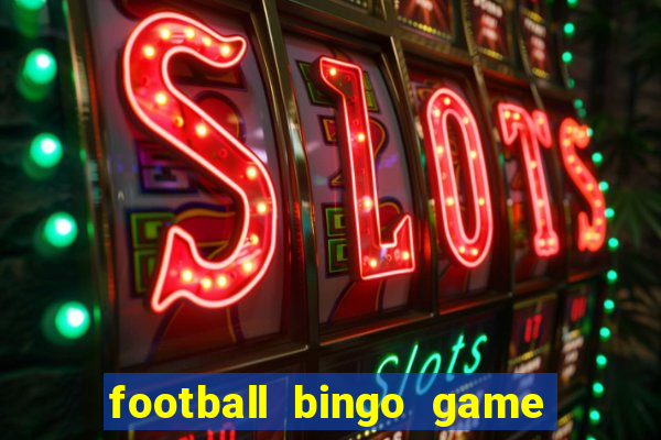 football bingo game - play now