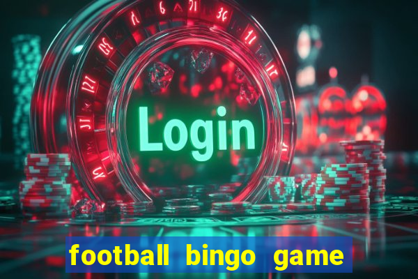 football bingo game - play now