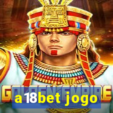 a18bet jogo