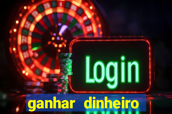 ganhar dinheiro jogando sem depositar