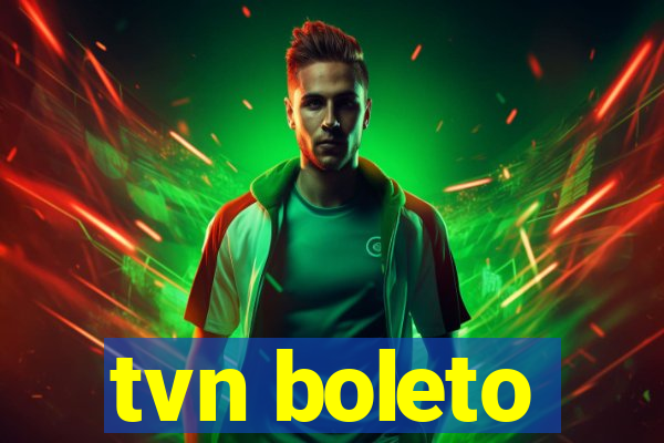 tvn boleto